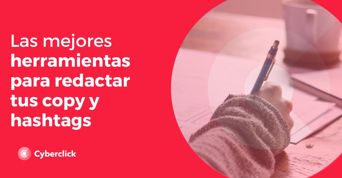 Las mejores herramientas para redactar tus copy y hashtags