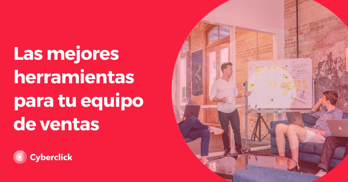 Las mejores herramientas para tu equipo de ventas