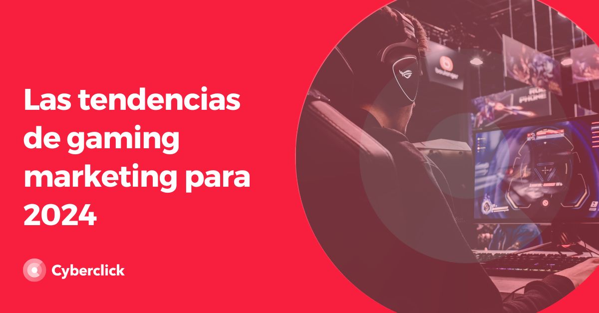Las tendencias de gaming marketing para 2024