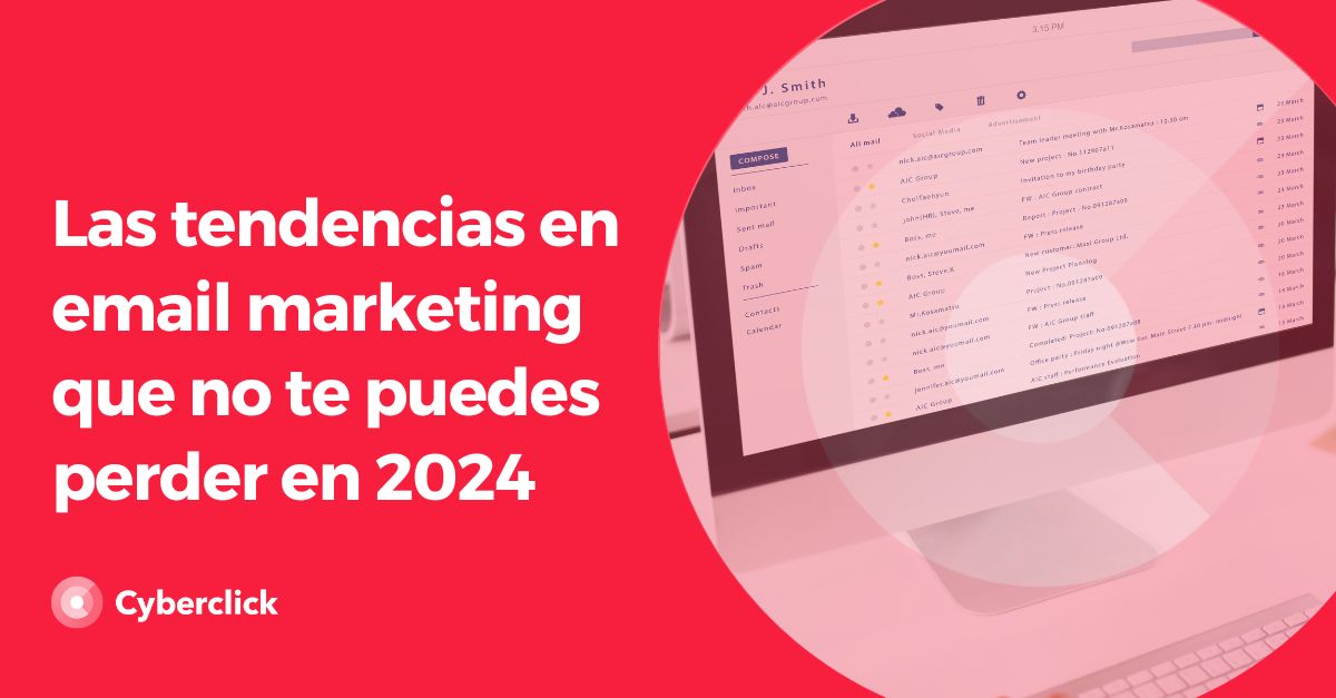 Las tendencias en email marketing que no te puedes perder en 2024