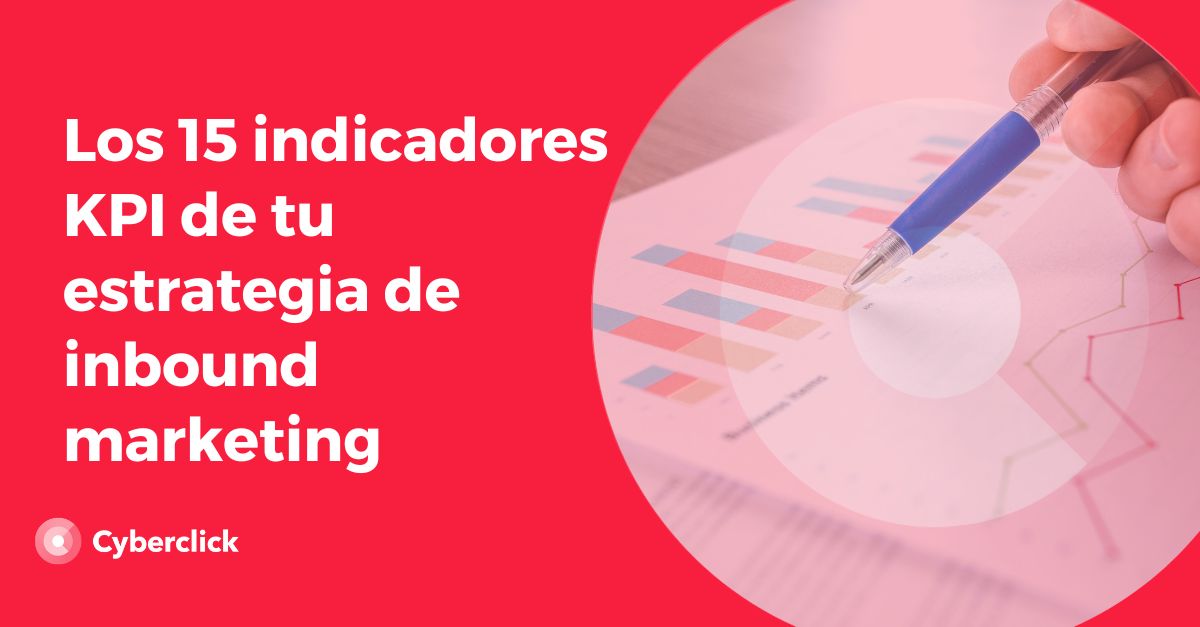 Los indicadores KPI de tu estrategia de inbound marketing