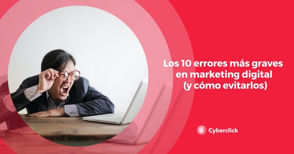 Los errores mas graves en marketing digital y como evitarlos