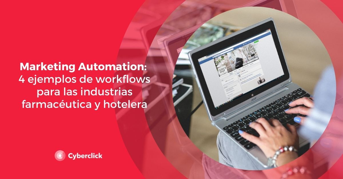Marketing Automation 4 ejemplos de workflows para las industrias farmaceutica y hotelera