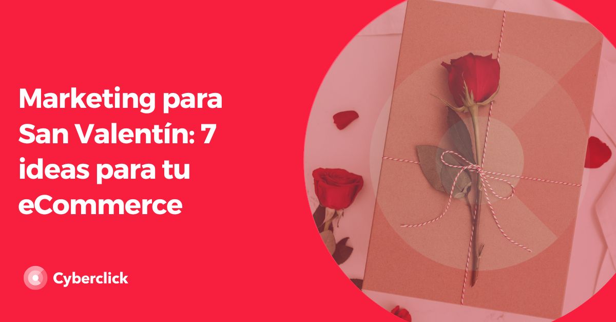 Marketing para San Valentin - 7 ideas para tu eCommerce