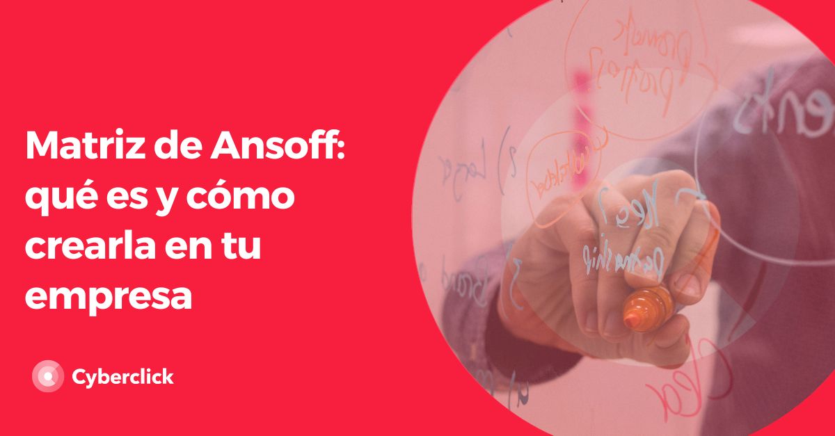 Matriz de Ansoff - que es y como crearla en tu empresa