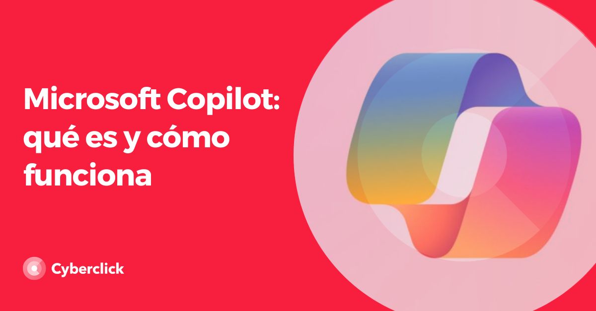 Microsoft Copilot: qué es y cómo funciona
