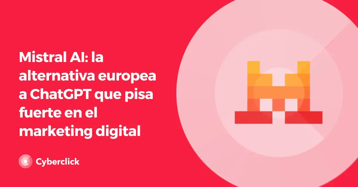 Mistral AI la alternativa europea a ChatGPT que pisa fuerte en el marketing digital