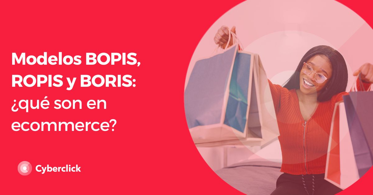 Modelos BOPIS ROPIS y BORIS que son en ecommerce