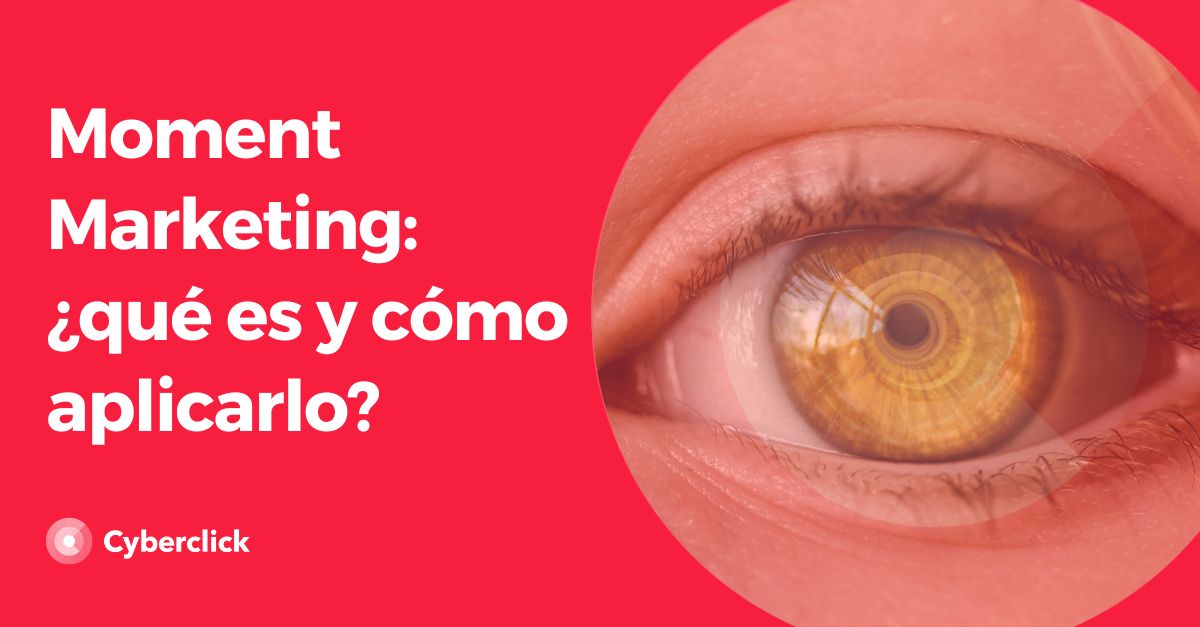 Moment Marketing - que es y como aplicarlo