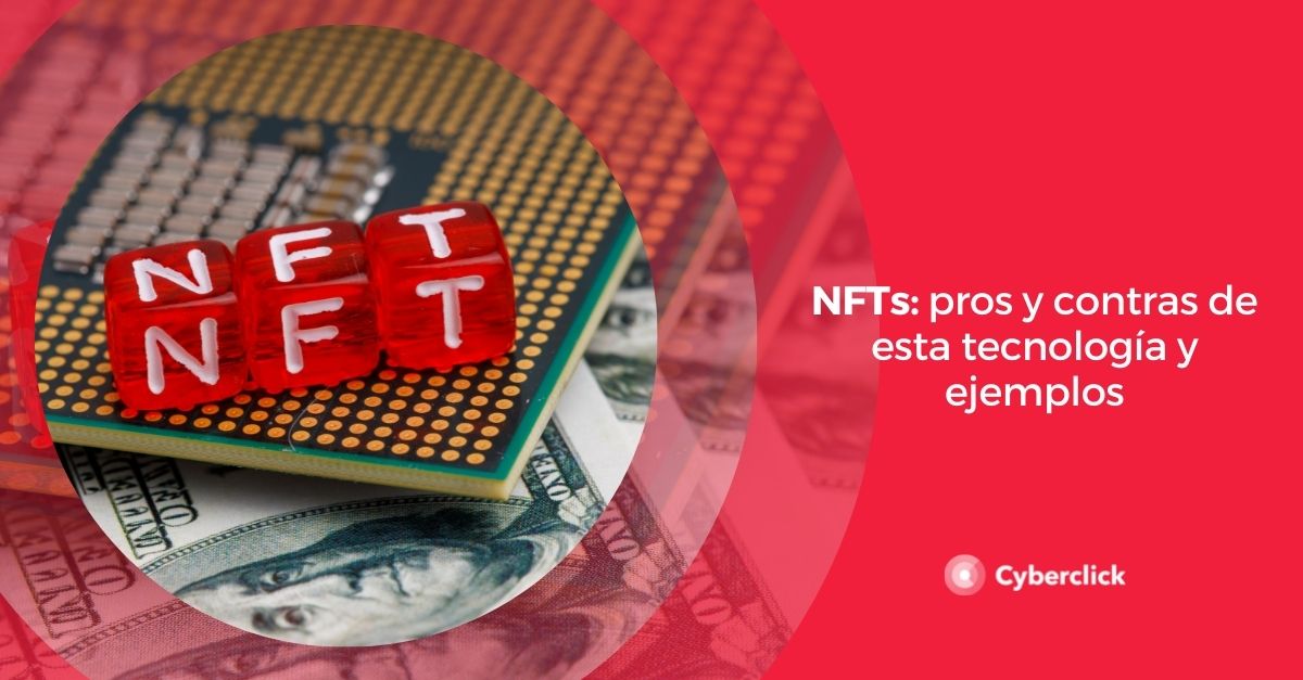NFT pros y contras de esta tecnologia y ejemplos
