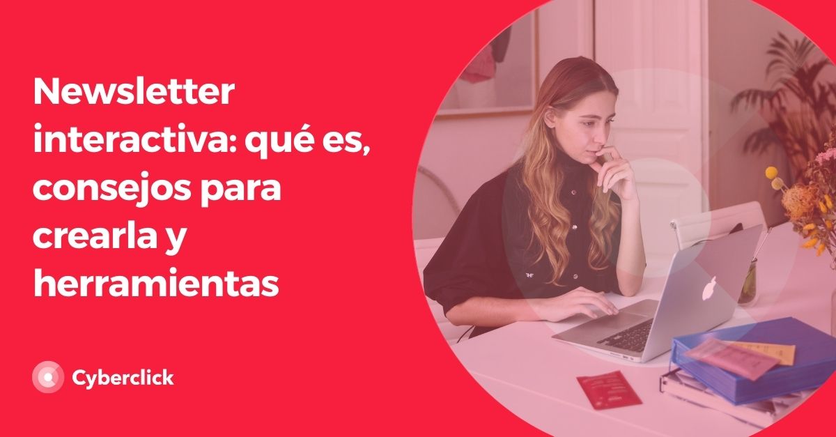 Newsletter interactiva que es consejos para crearla herramientas