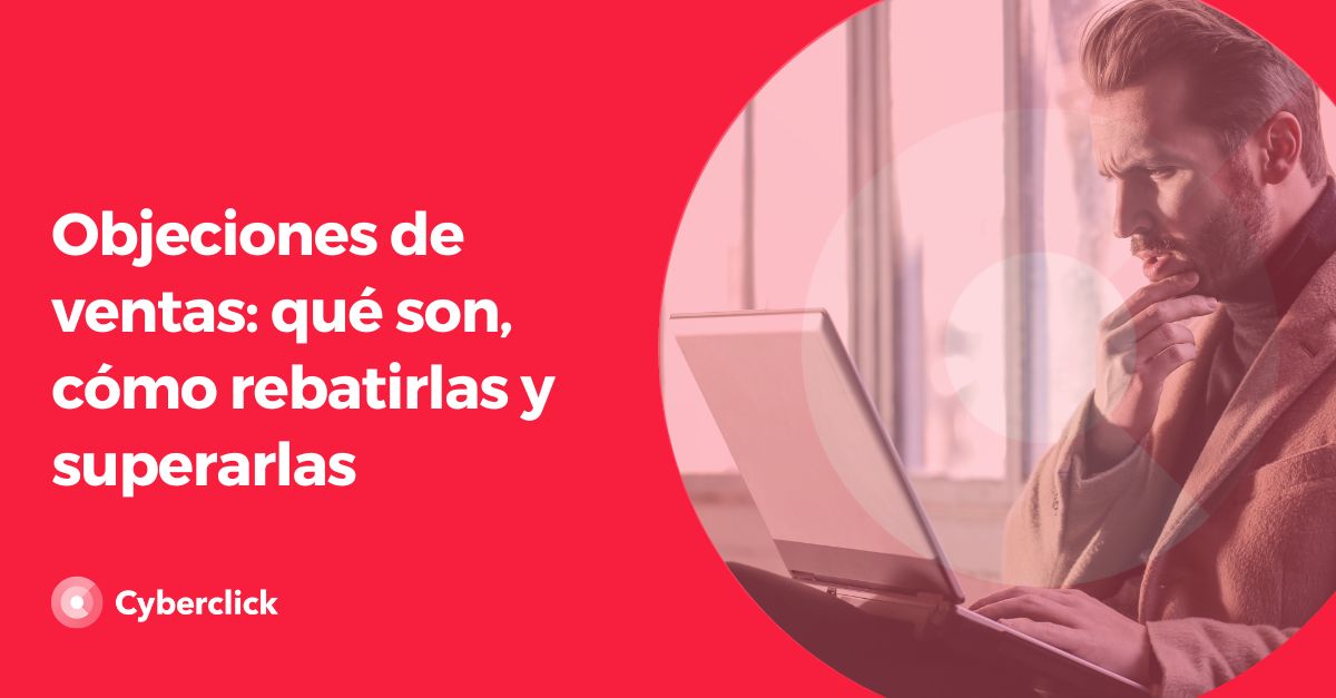 Objeciones de ventas - que son, como rebatirlas y superarlas