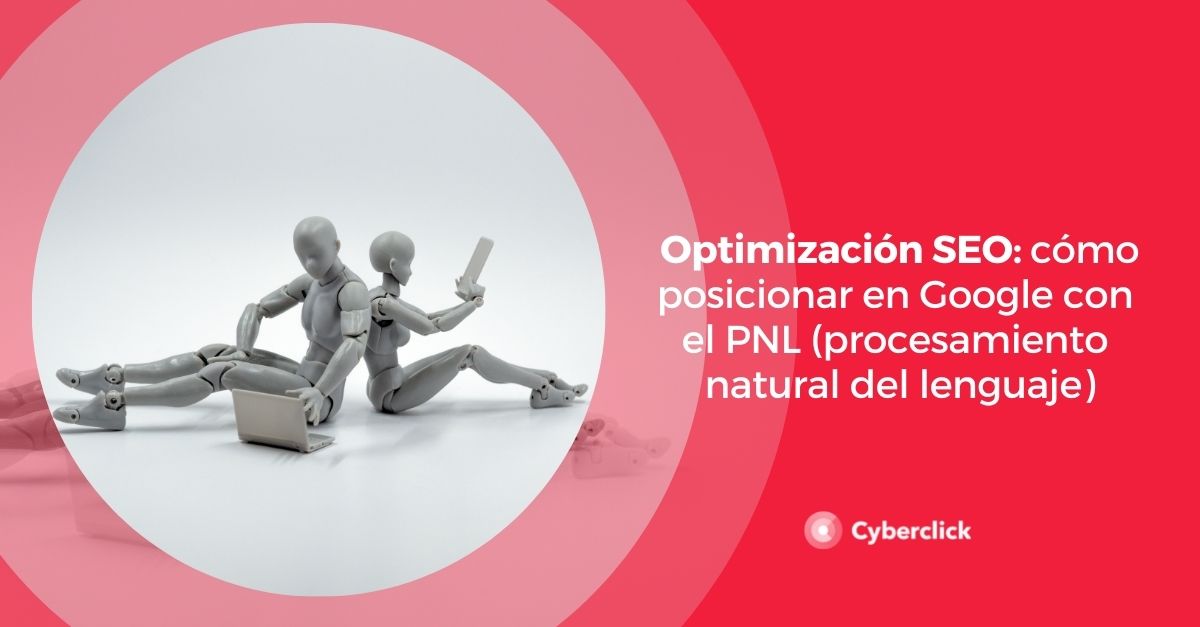 Optimizacion SEO como posicionar en Google con el PNL procesamiento natural del lenguaje