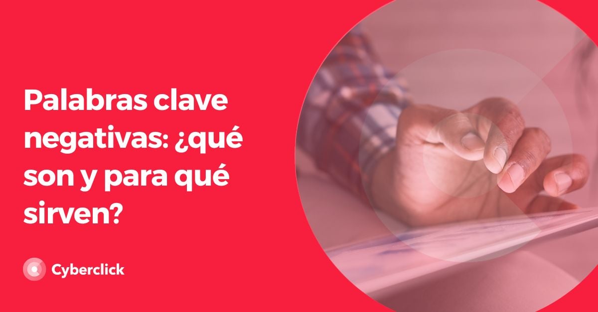 Palabras clave negativas que son y para que sirven