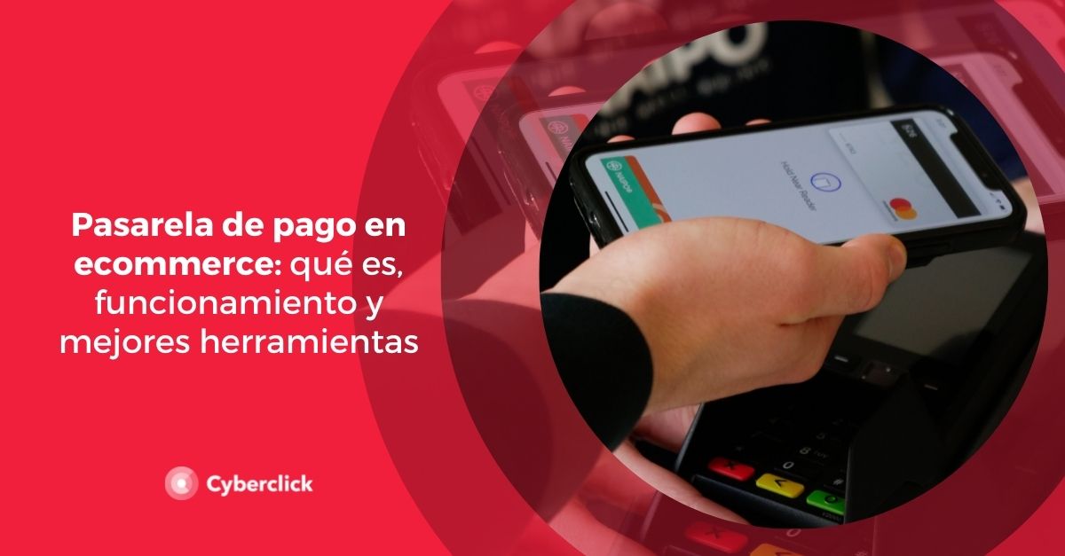 Pasarela de pago en ecommerce que es funcionamiento y mejores herramientas