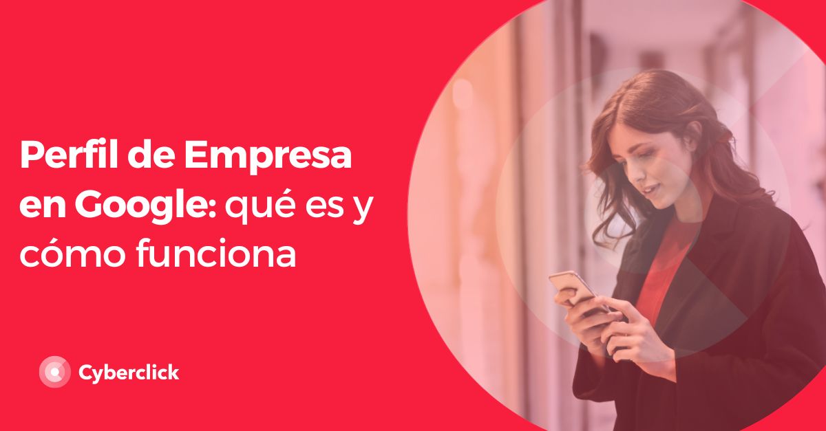Perfil de Empresa en Google que es y como funciona