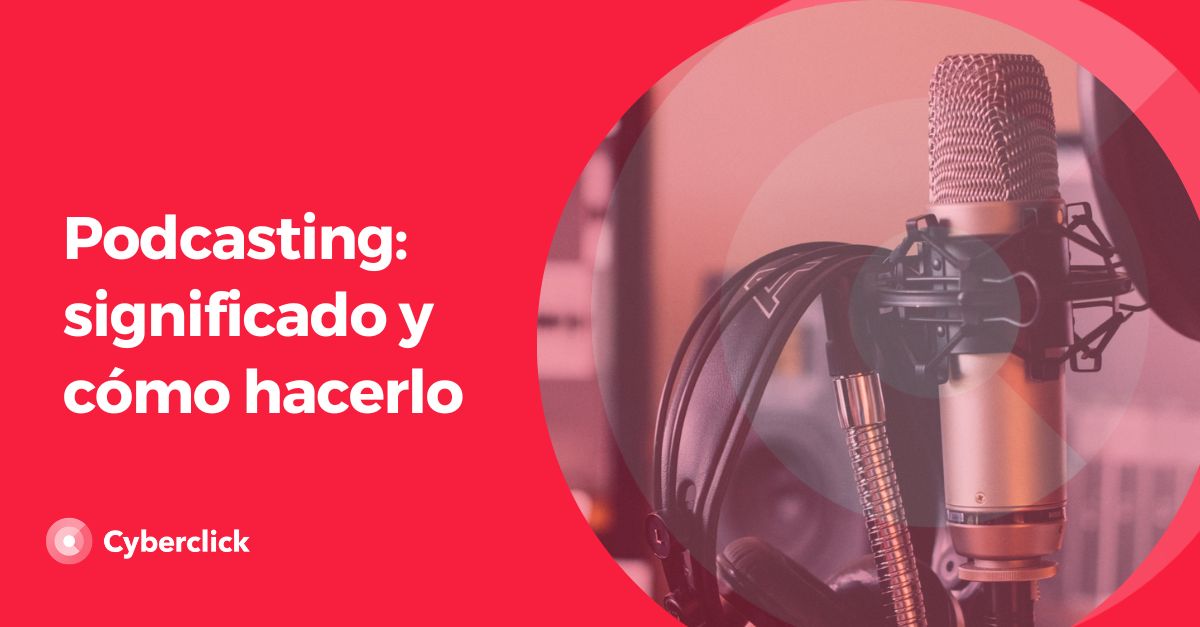 Podcasting - significado y como hacerlo