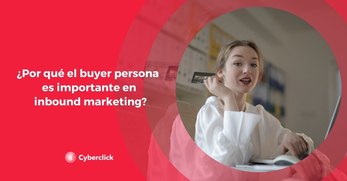 Por que el buyer persona es importante en inbound marketing