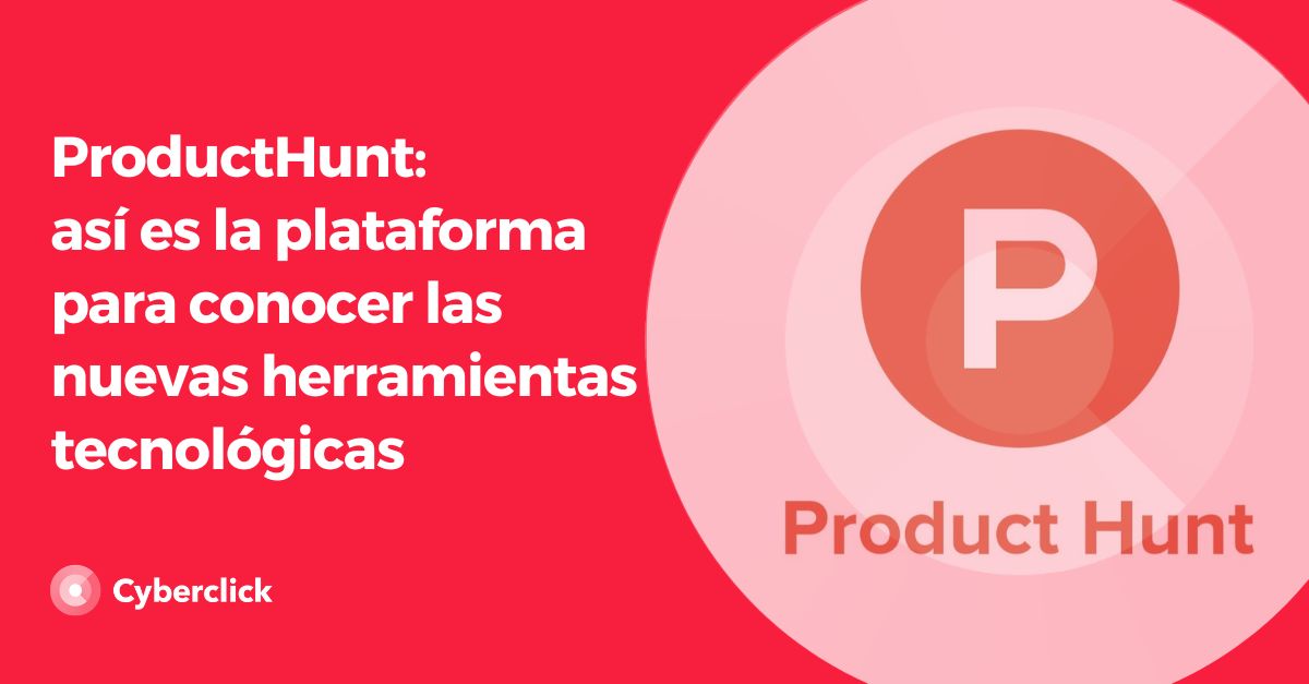 ProductHunt asi es la plataforma para conocer las nuevas herramientas tecnologicas
