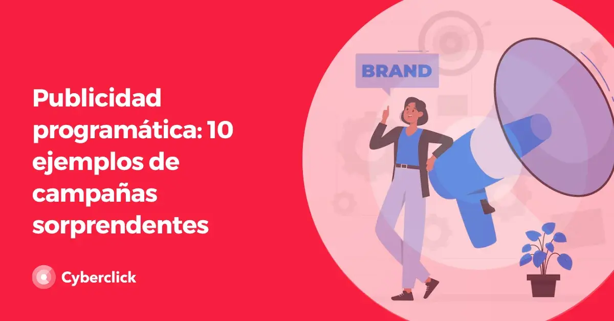 Publicidad programatica 10 ejemplos de campanas sorprendentes 2025