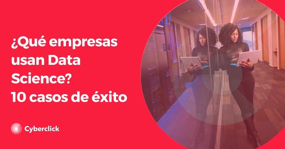 Que empresas usan Data Science casos de exito