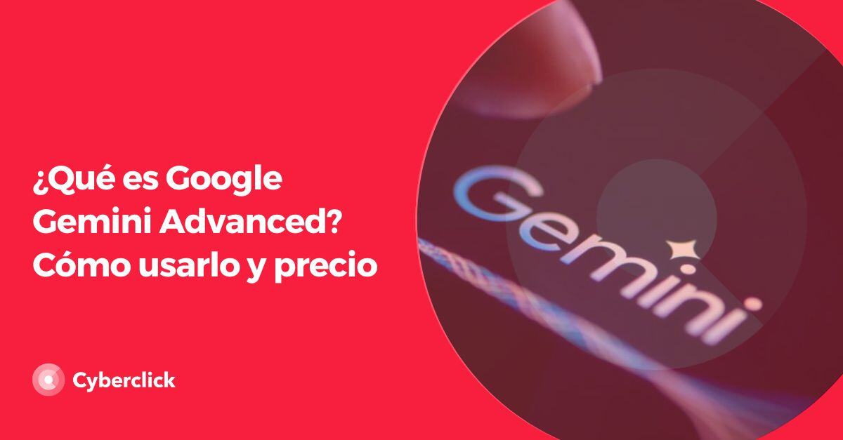Que es Google Gemini Advanced Como usarlo y precio