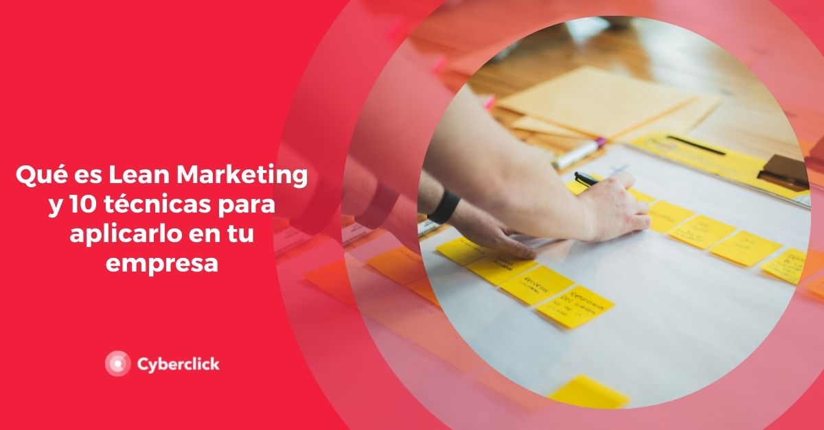 Que es lean marketing y 10 tecnicas para aplicarlo en tu empresa