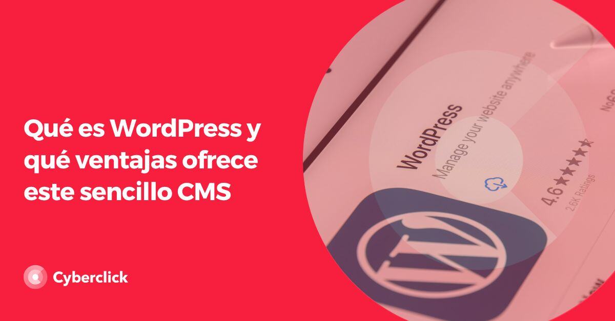 Que es WordPress y que ventajas ofrece este sencillo CMS