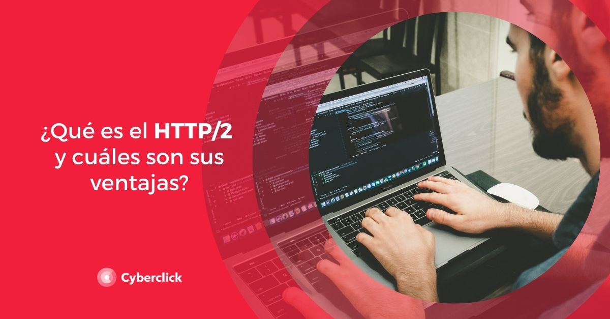 Que es el HTTP2 y cuales son sus ventajas
