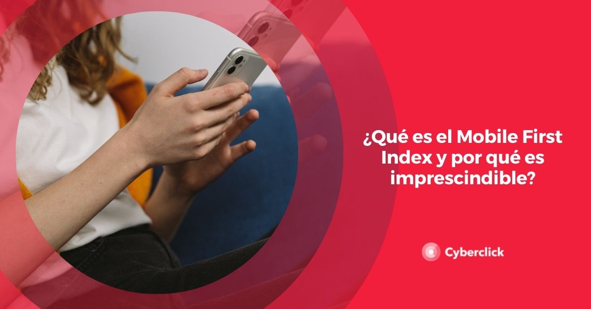 Que es el Mobile First Index y porque es imprescindible