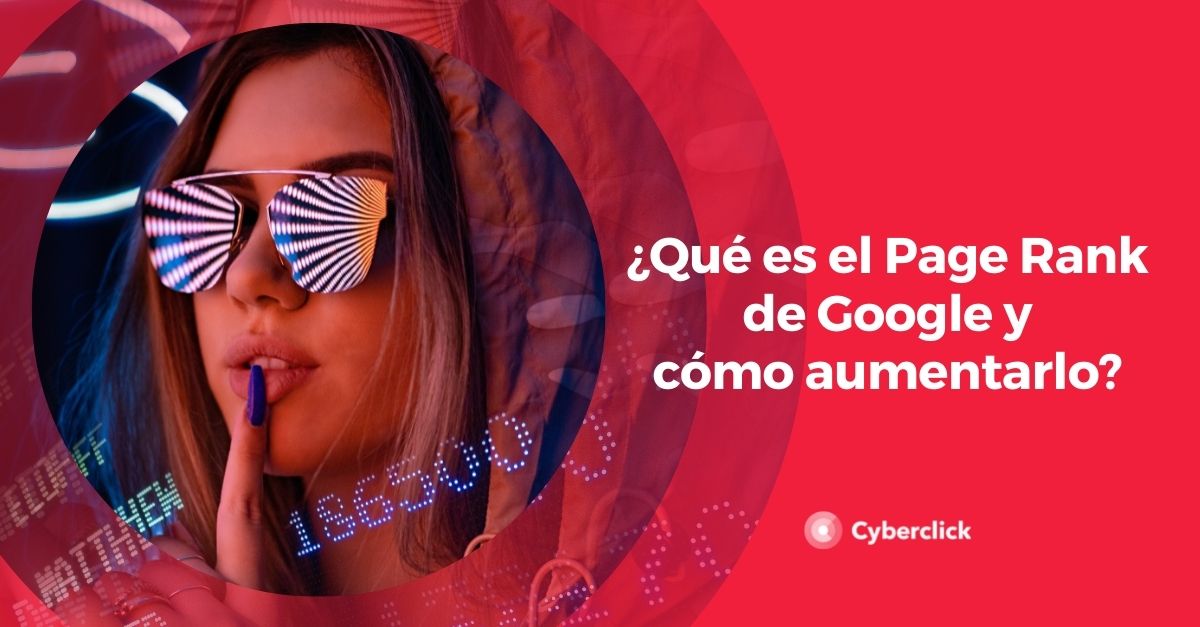 Que es el Page Rank de Google y como aumentarlo