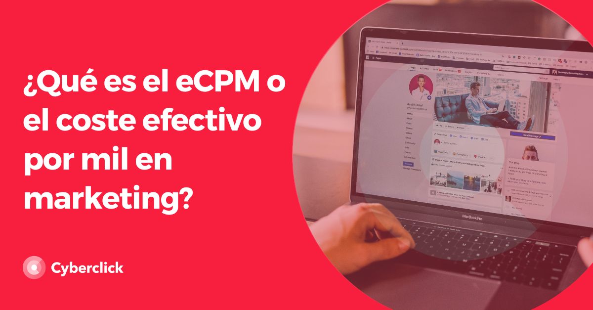 Que es el eCPM o el coste efectivo por mil en marketing