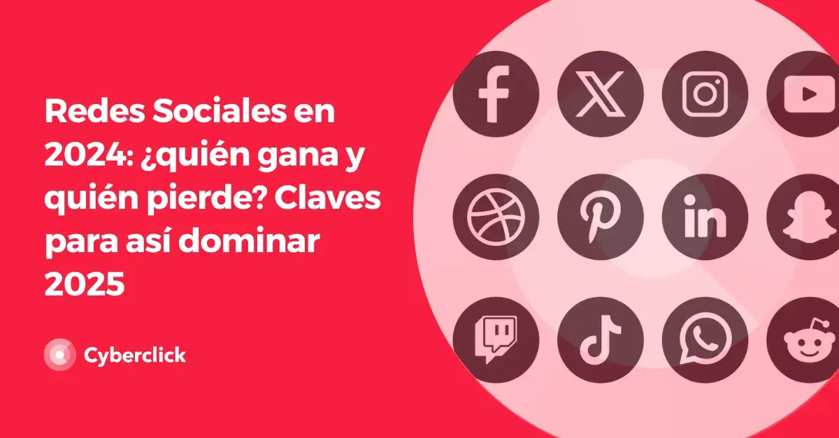 Redes Sociales en 2024 quien gana y quien pierde Claves para asi dominar 2025