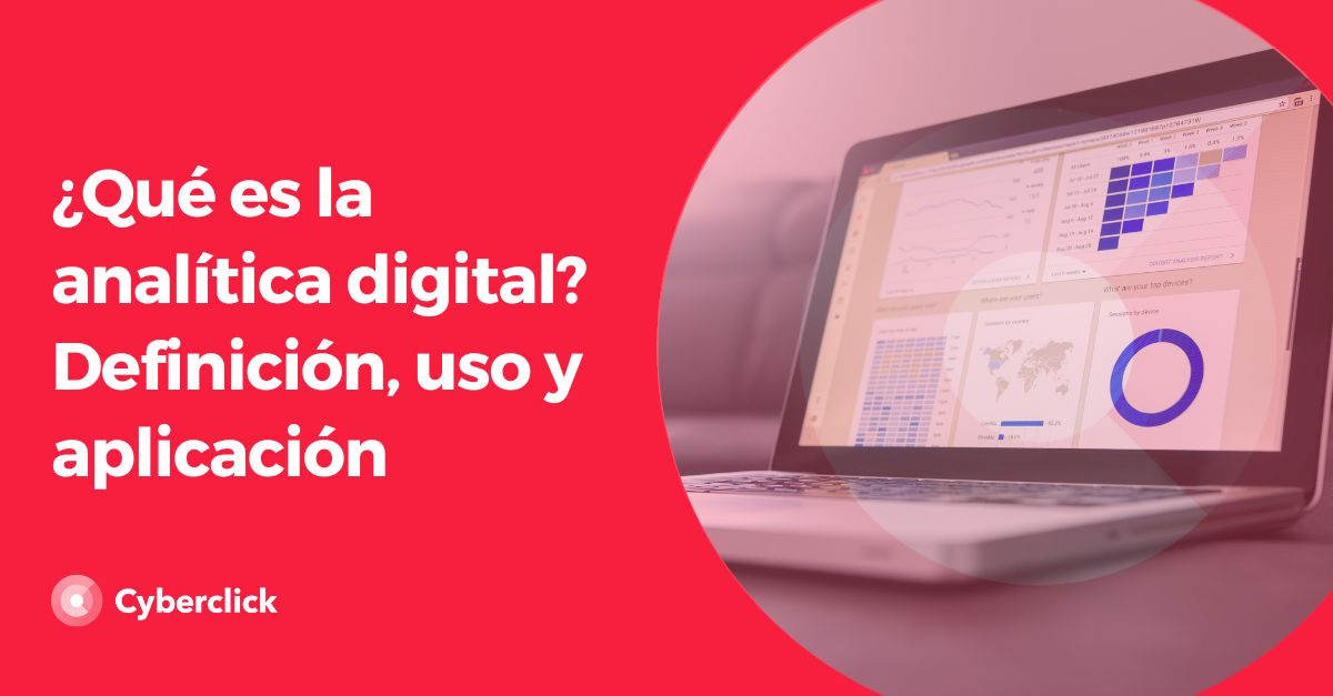 Que es la analitica digital Definicion uso y aplicacion