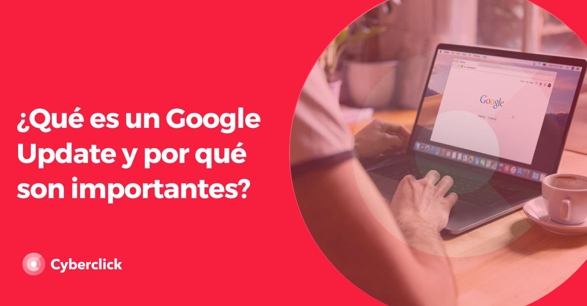 Que es un Google Update y por que son importantes