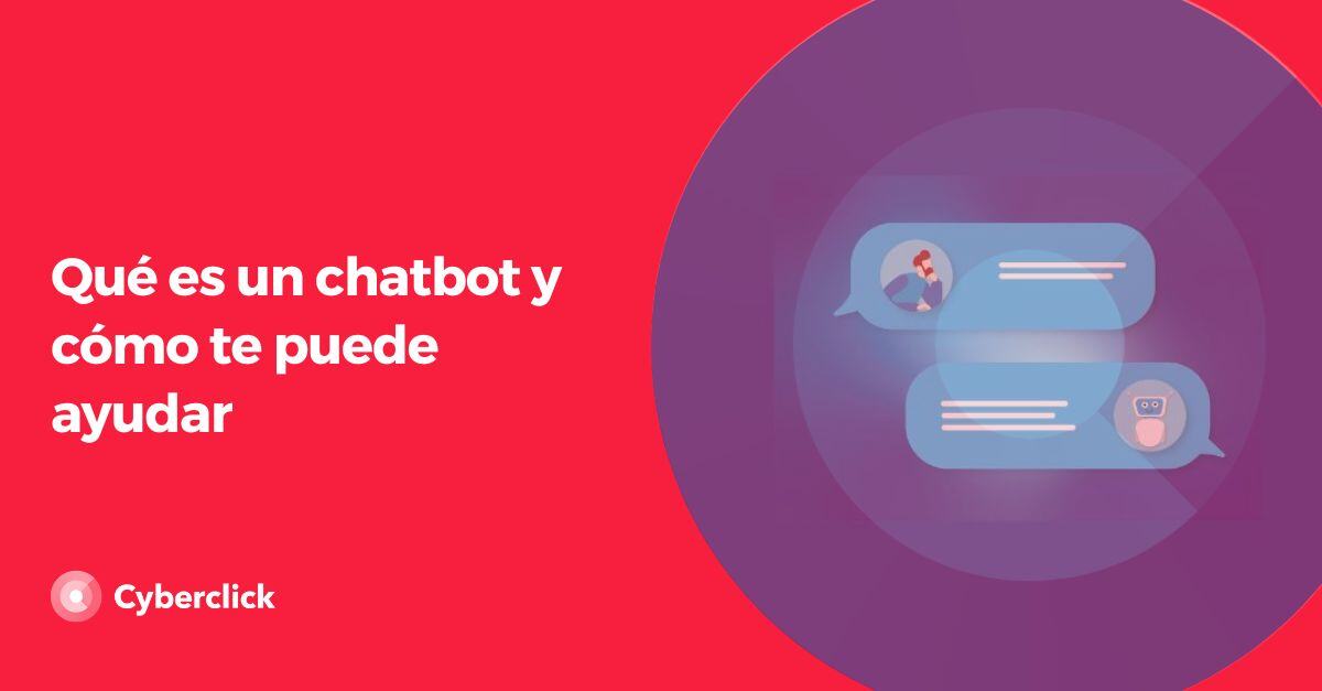 Que es un chatbot y como te puede ayudar