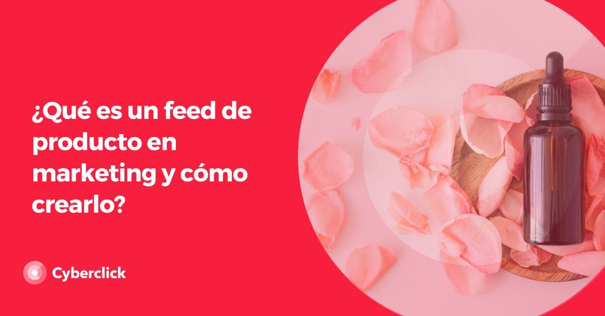 Que es un feed de producto en marketing y como crearlo
