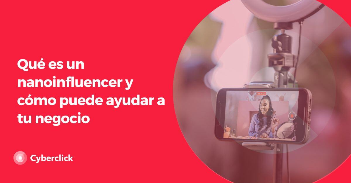 Que es un nanoinfluencer y como puede ayudar a tu negocio