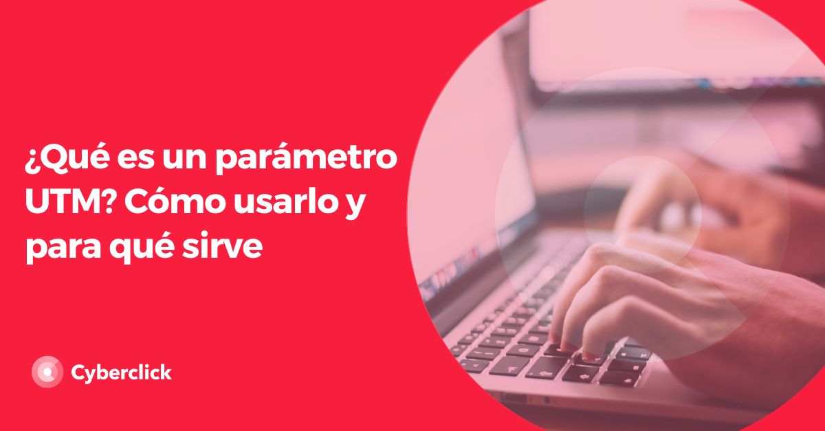 Que es un parametro UTM - Como usarlo y para que sirve
