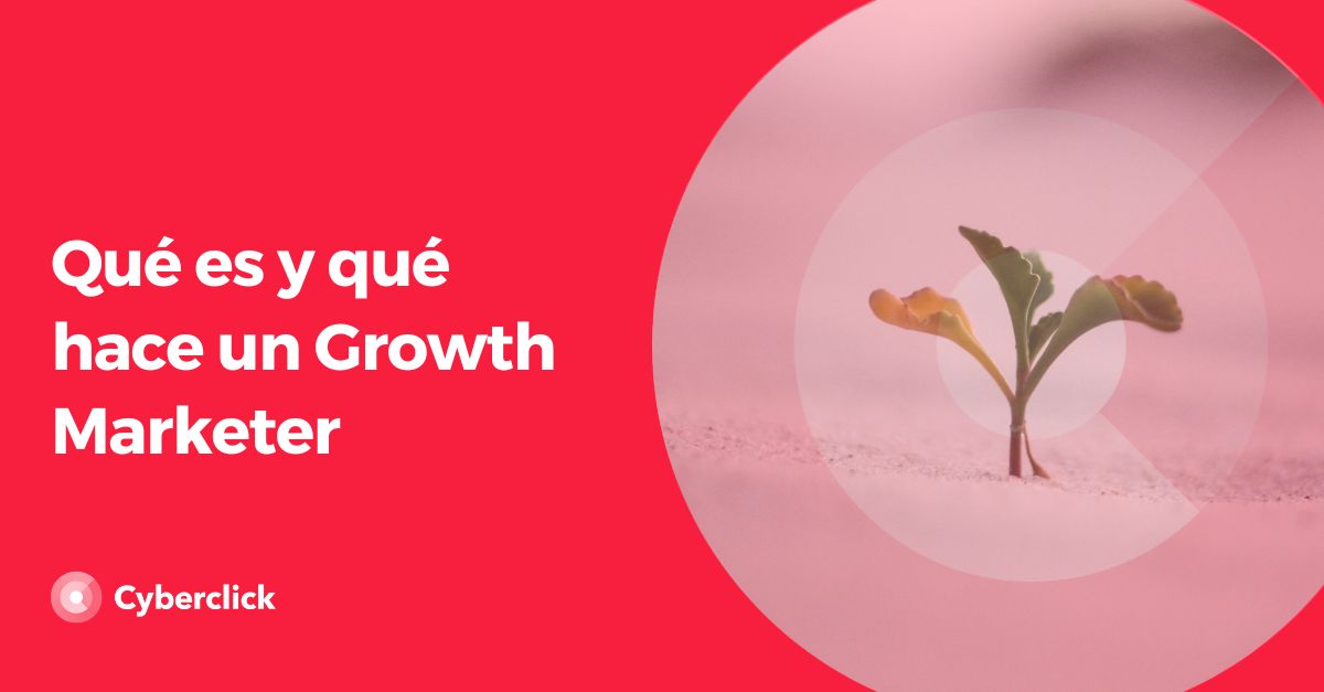 Que es y que hace un Growth Marketer
