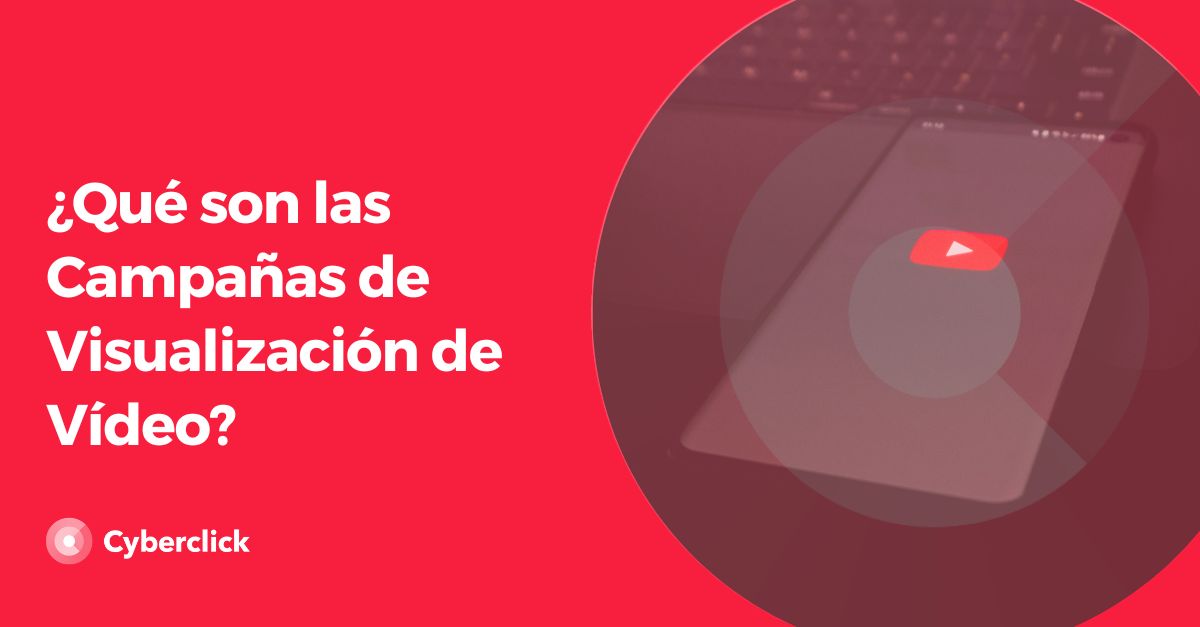 Que son las Campanas de Visualizacion de Video