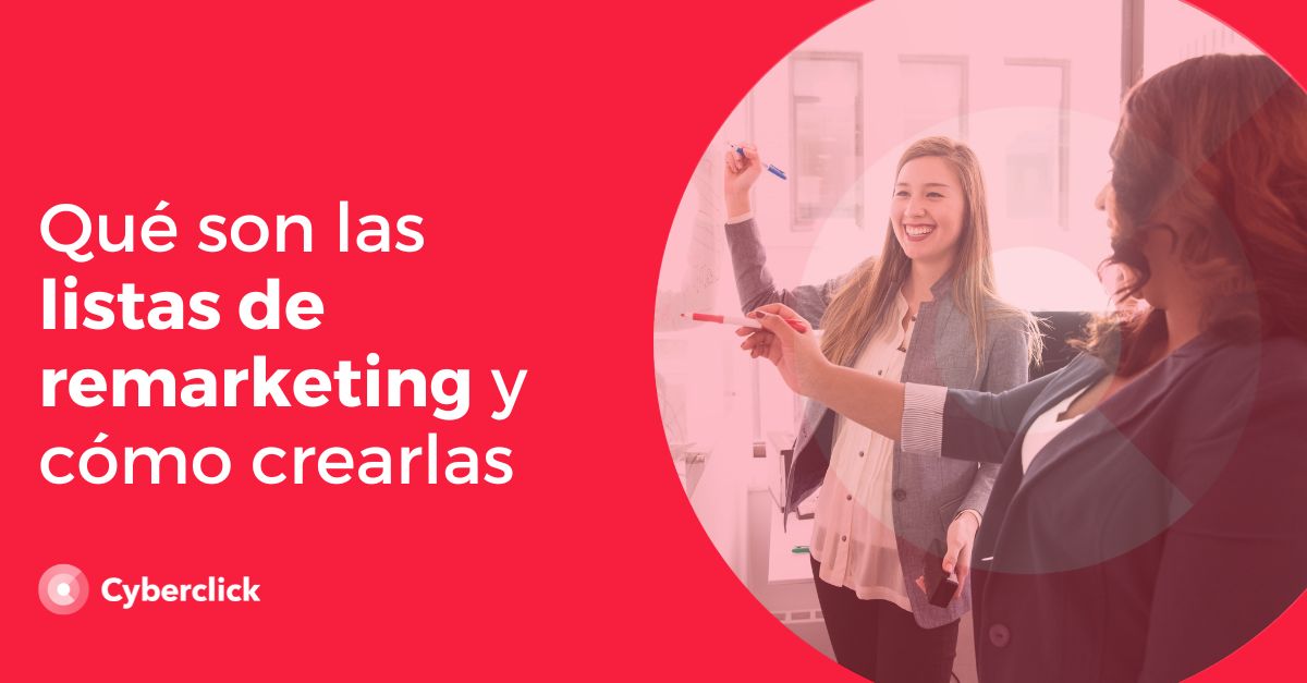 Que son las listas de remarketing y como crearlas