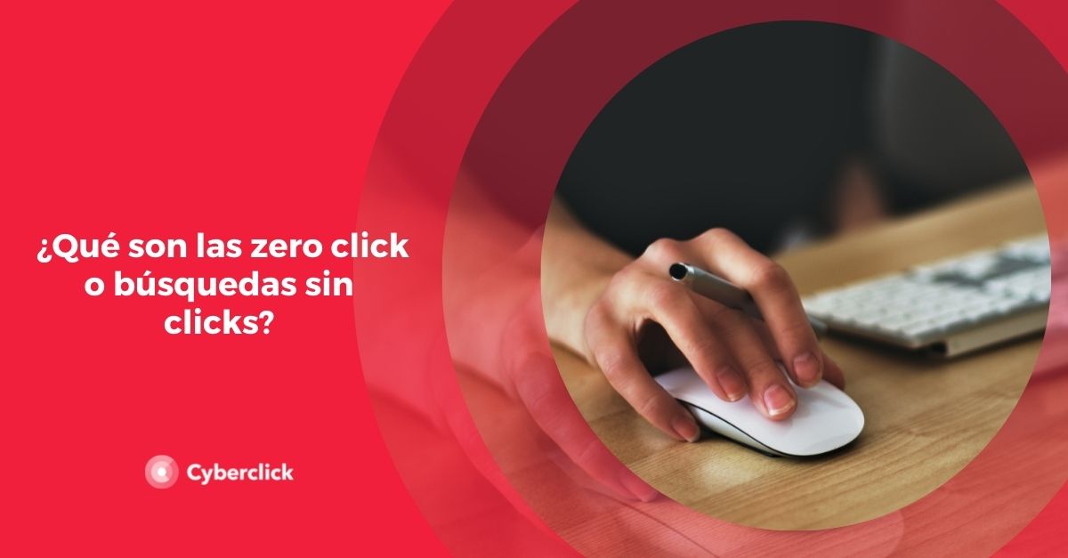 Que son las Zero Click o busquedas sin clics