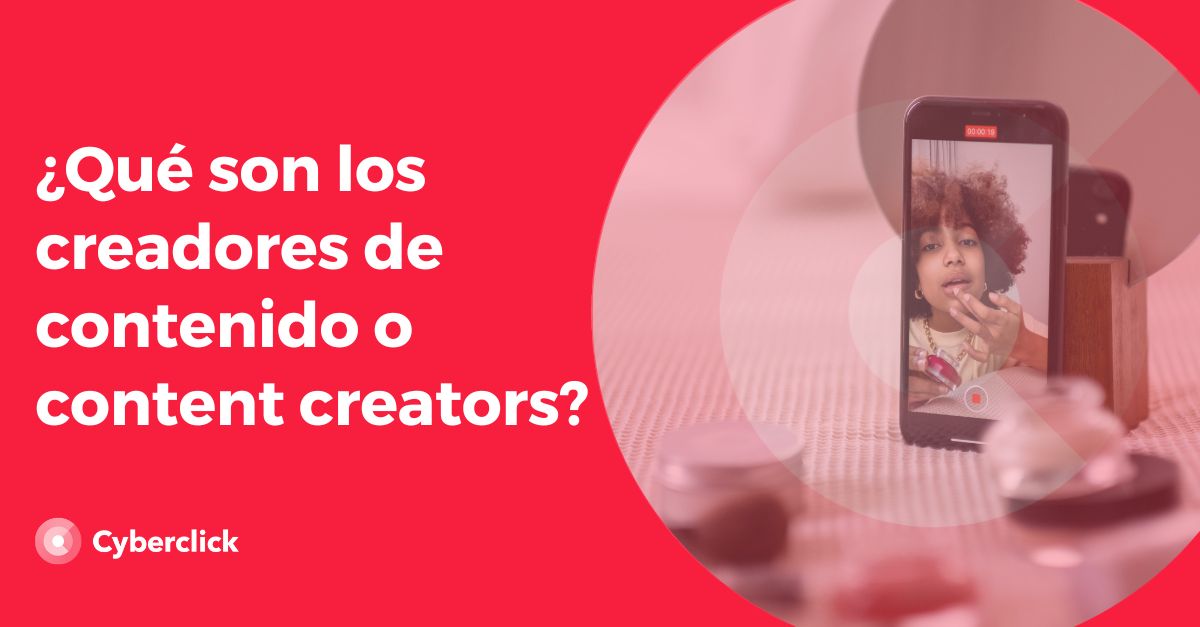 Que son los creadores de contenido o content creators