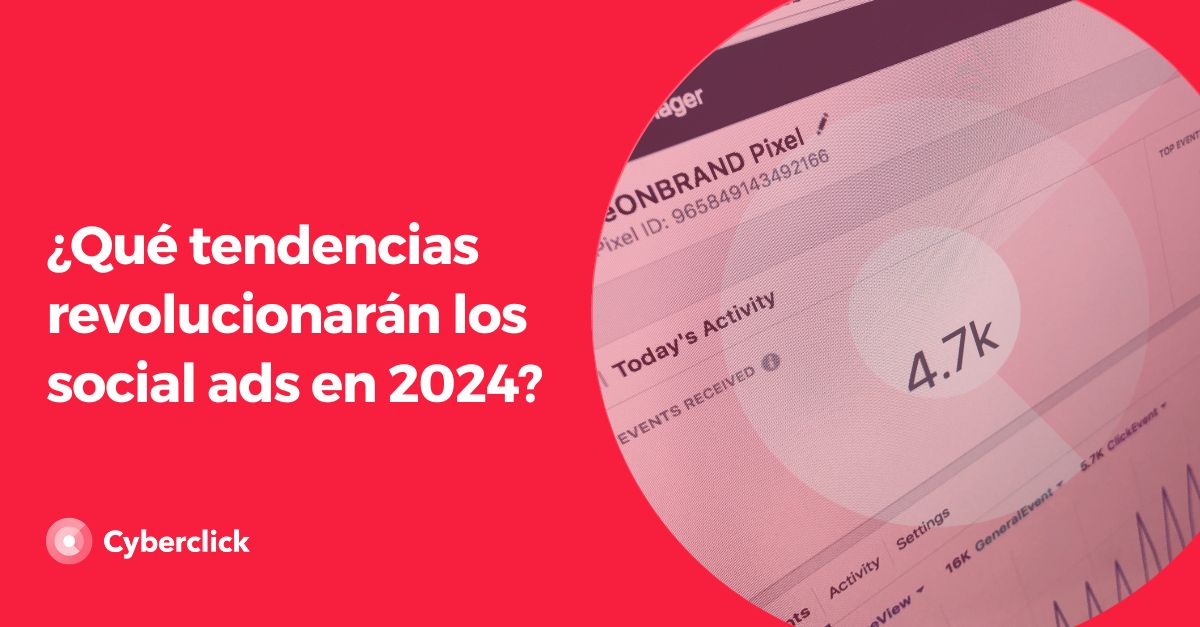 Que tendencias revolucionaran los social ads en 2024