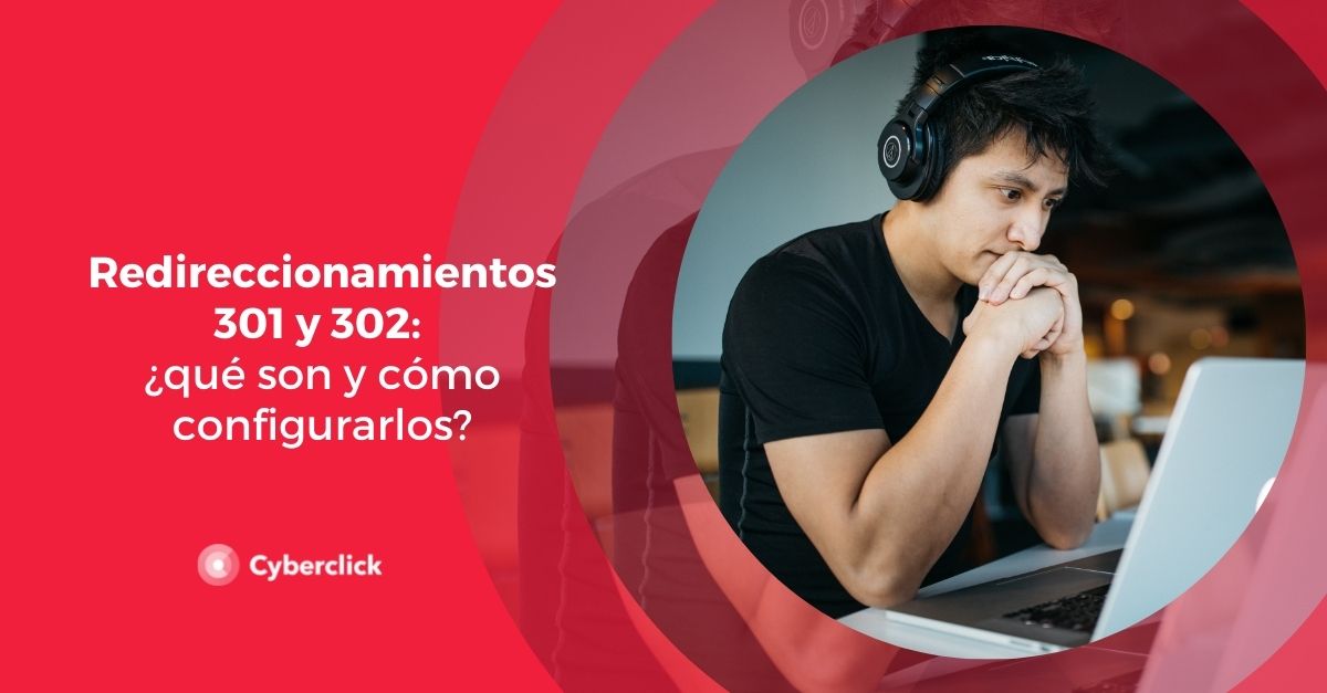 Redireccionamientos 301 y 302 que son y como configurarlos