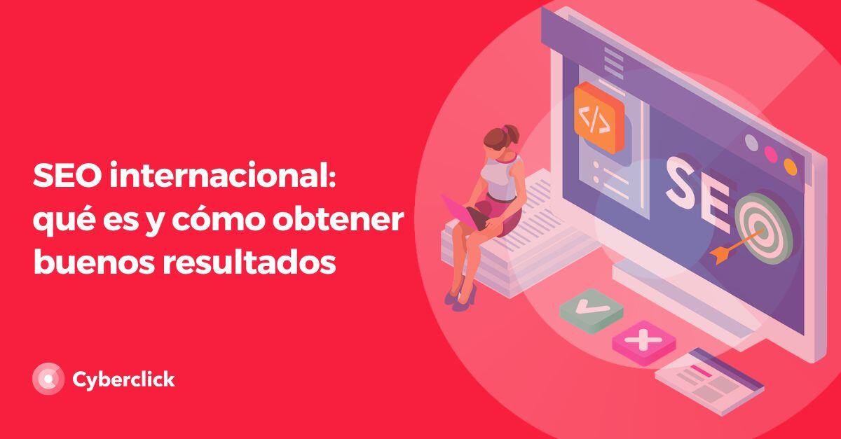 SEO internacional que es y como obtener buenos resultados