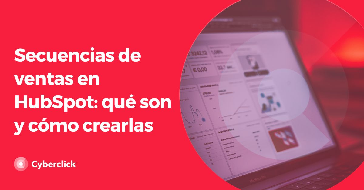 Secuencias de ventas en HubSpot - que son y como crearlas