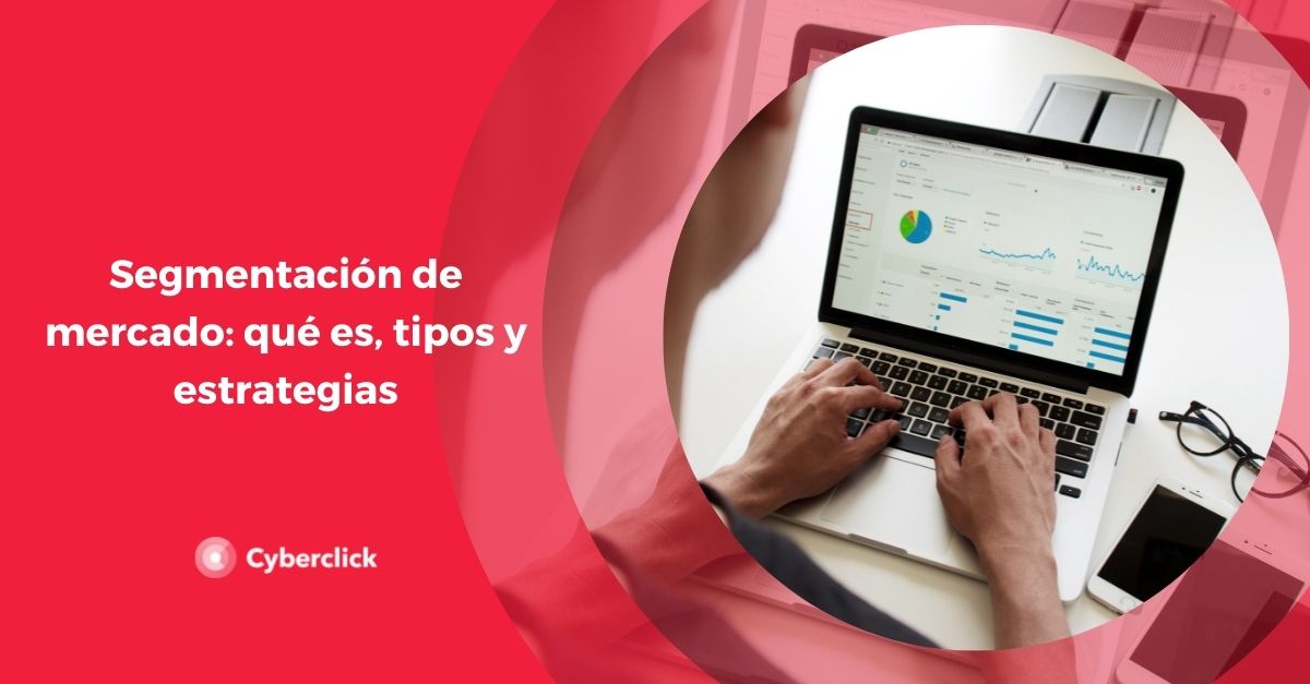 Segmentacion de mercado que es tipos y estrategias