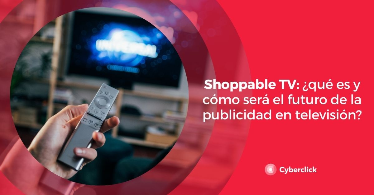 Shoppable TV que es y como sera el futuro de la publicidad en television